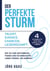 Der Perfekte Sturm - Wie Sie Ihre Bestimmung finden und ein bewusstes Leben führen.