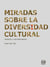Miradas sobre la diversidad cultural - Apuntes y circunstancias
