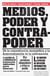Medios, poder y contrapoder - De la concentración monopólica a la democratización de la información