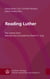 Reading Luther - The Central Texts. Selected and annotated by Martin H. Jung