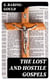 The Lost and Hostile Gospels - An Essay on the Toledoth Jeschu, and the Petrine and Pauline Gospels of the First Three Centuries of Which Fragments Remain