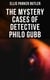 The Mystery Cases of Detective Philo Gubb - 17 Mysterious Cases: The Hard-Boiled Egg, The Pet, The Eagle's Claws, The Dragon's Eye…
