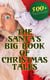 The Santa's Big Book of Christmas Tales: 500+ Novels, Stories, Poems, Carols & Legends - Silent Night, The Gift of the Magi, A Christmas Carol, Christmas-Tree Land, The Three Kings…