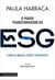 O poder transformador do ESG - Como alinhar lucro e propósito