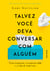 Talvez você deva conversar com alguém - Uma terapeuta, o terapeuta dela e a vida de todos nós