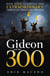 Gideon and the 300? - How God achieves the extraordinary through ordinary people?