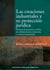 Las creaciones industriales y su protección jurídica - Patentes de invención, modelos de utilidad, diseños industriales y secretos empresariales