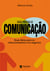 Dicas práticas de comunicação - Boas ideias para os relacionamentos e os negócios