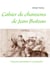 Cahier de chansons de Jean Buteau - Chansons patriotiques et revanchardes
