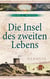 Die Insel des zweiten Lebens - Kriminalroman