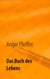 Das Buch des Lebens - Gedichte, Gedanken und kurze Texte