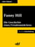 Fanny Hill oder die Geschichte eines Freudenmädchens - Illustriert und neu bearbeitet (Klassiker der ofd edition)