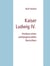 Kaiser Ludwig IV. - Analyse eines verhängnisvollen Herrschers