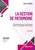 La gestion de patrimoine - 200 questions pour développer et gérer l'ensemble de ses biens