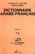 Dictionnaire Arabe-Français - Tome 3 - Langue et culture marocaines