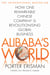 Alibaba's World - How One Remarkable Chinese Company Is Changing the Face of Global Business