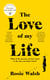 The Love of My Life - Another OMG Love Story From the Million Copy Bestselling Author of The Man Who Didn't Call