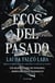 Ecos del pasado - Los mejores casos de Fantasmas, impregnaciones y poltergeist
