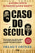 O Caso do Século
