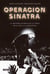 Operación Sinatra - La historia secreta de la visita de La Voz a la Argentina