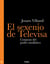 El sexenio de Televisa - Conjuras del poder mediático