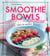 Smoothie Bowls - Libro de recetas
