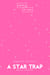A Star Trap | The Pink Classics