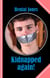 Kidnapped again! - Only with a good laugh sex isn't just an act of fornication!