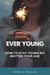 Ever Young - How to Stay Young No Matter Your Age