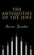 The Antiquities of the Jews - History of the Jewish People from Adam and Eve to Jewish–Roman Wars; Including Author's Autobiography