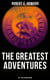 The Greatest Adventures of Robert E. Howard (80+ Titles in One Edition) - Sword & Sorcery Fiction Including Complete Conan the Barbarian, Solomon Kane, Kull the Conqueror…