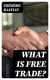 What Is Free Trade? - An Adaptation of Frederic Bastiat's "Sophismes Éconimiques" Designed for the American Reader