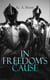 In Freedom's Cause - Wars of Scottish Independence - Historical Novel (A Tale of Wallace and Bruce)