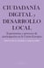 Ciudadanía digital y desarrollo local - Experiencias y procesos de participación en la Unión Europea