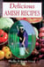 Delicious Amish Recipes - People's Place Book No. 5
