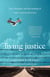 Living Justice - Love, Freedom, and the Making of The Exonerated