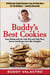 Buddy's Best Cookies (from Baking with the Cake Boss and Cake Boss) - 10 Delicious Cookie Recipes from the Cake Boss for the Holidays--and Any Occasion!