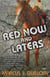 Red Now and Laters - A Novel
