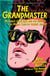 The Grandmaster - Magnus Carlsen and the Match That Made Chess Great Again