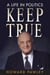 Keep True - A Life in Politics