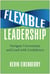 Flexible Leadership - Navigate Uncertainty and Lead with Confidence