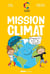 Mission climat - engage-toi pour le climat