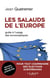 Les salauds de l'europe - guide à l'usage des eurosceptiques