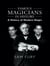Famous Magicians in History: A History of Modern Magic - Magic