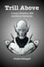 Trill Above: 4 Ways Robots Will Transform Humanity