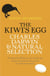 The Kiwi's Egg - Charles Darwin and Natural Selection