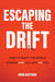 Escaping The Drift