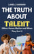 The Truth About Talent (When Genes Matter and When They Don’t)