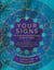 Your Signs:  An Empowering Astrology Guide for 2020 - Use the Movement of the Planets to Navigate Life and Inform Decisions