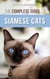 The Complete Guide to Siamese Cats
